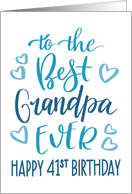 Best Grandpa Ever 41st Birthday Typography in Blue Tones card