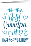 Best Grandpa Ever 64th Birthday Typography in Blue Tones card