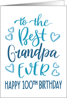 Best Grandpa Ever 100th Birthday Typography in Blue Tones card