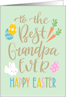 Best Grandpa Ever Happy Easter Typography with Eggs Bunny and Carrots card