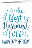 Best Husband Ever 97th Birthday Typography in Blue Tones card