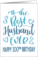 Best Husband Ever 100th Birthday Typography in Blue Tones card
