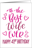Best Wife Ever 41st Birthday Typography in Pink Tones card