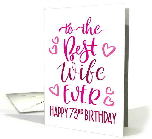 Best Wife Ever 73rd Birthday Typography in Pink Tones card (1701878)
