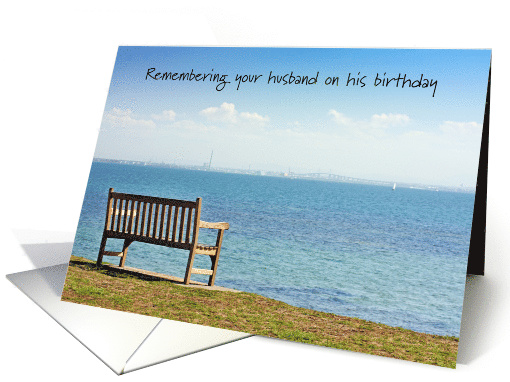 Birthday Remembrance of Husband Empty Bench by Water card (1507464)