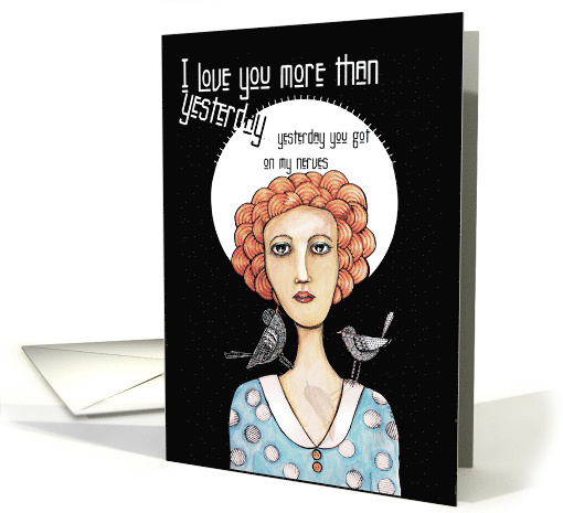 I Love you more than Yesterday Funny Romance card (1465458)