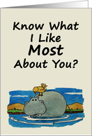 Anniversary Card with Hippo - Know What I Like Most About You? card