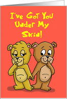 I’ve Got You Under My Skin with Cute Cartoon Bear Couple card
