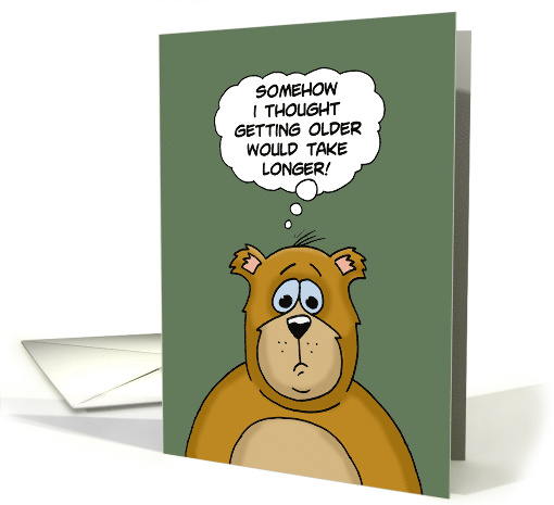 Birthday Card About Growing Older with a Cartoon Bear Thinking card