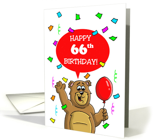 66th Birthday Card with a Cartoon Bear, Balloon and Confetti card