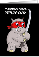 International Ninja Day Card with a Ninja Hippo card