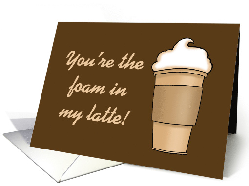 Love & Romance Card With Coffee Cup With Foam card (1499076)