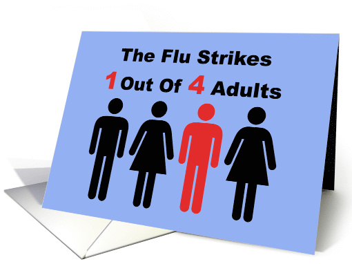 Get Well Card The Flu Strikes 1 Out of 4 Adults card (1502950)