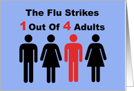 Get Well Card The Flu Strikes 1 Out of 4 Adults card