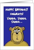 Humorous Birthday Card With Cartoon Bear, Yadda, Yadda, Yadda card