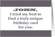 Birthday Card For JOHN. I Tried To Find A Truly Unique Card