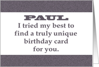 Birthday Card For PAUL. I Tried To Find A Truly Unique Card
