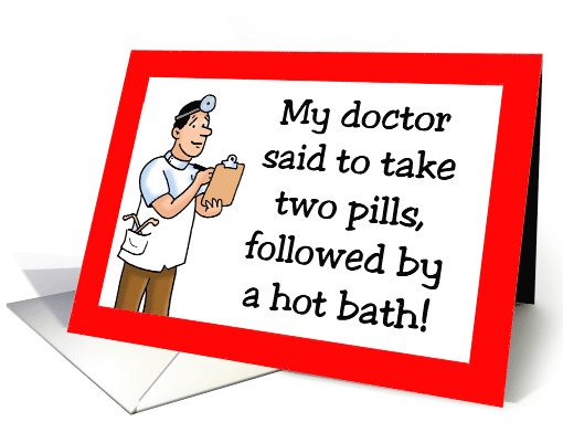 Humorous Get Well Card With Cartoon Doctor's Instructions card
