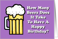 How Many Beers Does It Take To Have A Happy Birthday? card