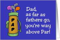 Golfing Theme Father’s Day Card Dad, You’re Way Above Par card