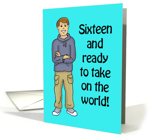 Birthday Card For A 16 Year Old Boy - Ready To Take On The World card