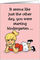 Humorous High School Graduation Card You Were Just Starting Kindergarten card