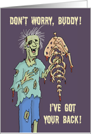 Humorous Zombie Encouragement Card I’ve Got Your Back card