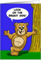 Humorous Birthday Card With Cartoon Bear Look On The Bright Side card