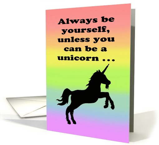 Birthday Card With Unicorn Silhouette Always Be Yourself card