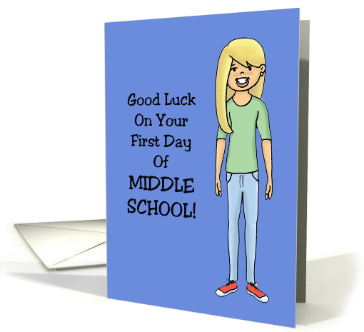 Good Luck On Your First Day Of Middle School card (1537846)