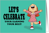 Let’s Celebrate Earning Your Belt! With Excited Cartoon Girl card