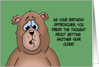 Birthday Card With Cartoon Bear, Dread The Thought Of Getting Older card