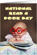 National Read A Book Day With A Picture Of A Baby With Big Glasses card