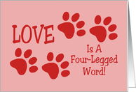 National Pet Day Card Love Is A Four-Legged Word card
