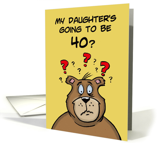 Birthday Card For Daughter Is Going To Be 40 From Dad card (1544430)