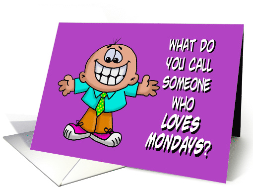 Retirement Congratulations What Do You Call One Who Loves Monday card