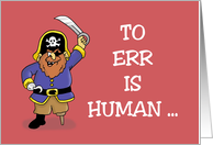 International Talk Like A Pirate Day To Err Is Human To Arr Is Pirate card
