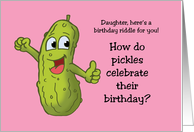 Daughter’s Birthday Card With Cartoon How Do Pickles Celebrate card