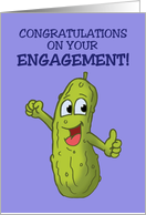 Congratulations On Your Engagement With Cartoon Pickle Big Dill card