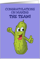 Congratulations On Making The Team With Cartoon Pickle Big Dill card