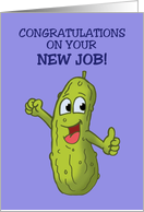 Congratulations On Your New Job With Cartoon Pickle Big Dill card