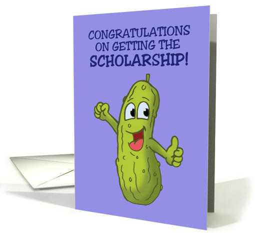 Congratulations On Your Scholarship With Cartoon Pickle Big Dill card