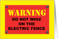 Hi Hello Card With Humorous Sign Don’t Whiz On Electric Fence card