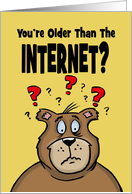 Funny Birthday Card With Cartoon Bear You’re Older Than The Internet? card