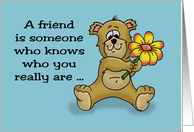 Friendship Card A Friend Knows Who You Really Are card