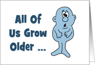 Humorous Getting Older Birthday Card All Of Grow Older card