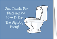 Father’s Day Card Thanks For Teaching Me How To Use Big Boy Potty card