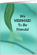 Friendship Card With Mermaid’s Tail, We Mermaid To Be Friends card