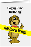 Humorous 52nd Birthday Card With Crime Scene Tape Across It card