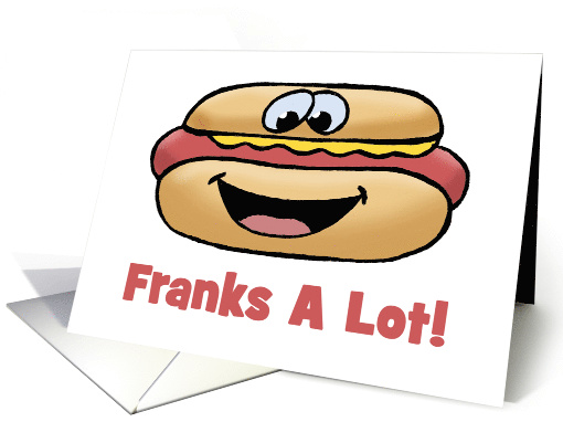 Humorous Blank Thank You Card With Cartoon Hot Dog Franks A Lot card